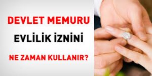 Memur Evlilik İzni ve Başvuru Süreci