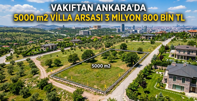 Ankara da 5000 m2 imarlı Arsa  3milyon 800bin !